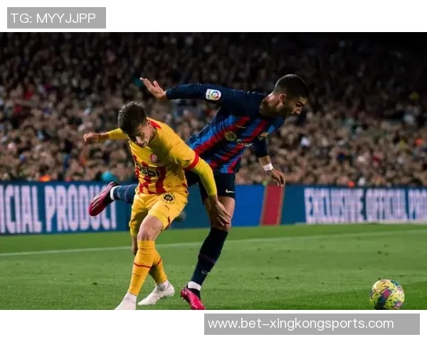 西甲焦点战巴塞罗那迎战赫罗纳期待精彩对决与进球盛宴